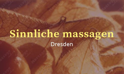 Sinnliche Massagen, Dresden