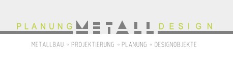 Planung Metall Design